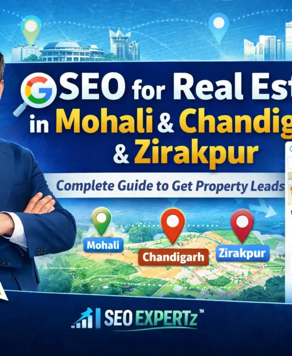 SEO for Real Estate in Mohali, Chandigarh & Zirakpur